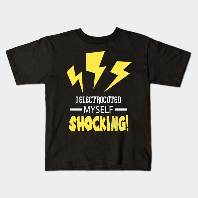 Funny Electrician Pun Engineer Gift Idea Puns Meme Kids T-Shirt by TellingTales